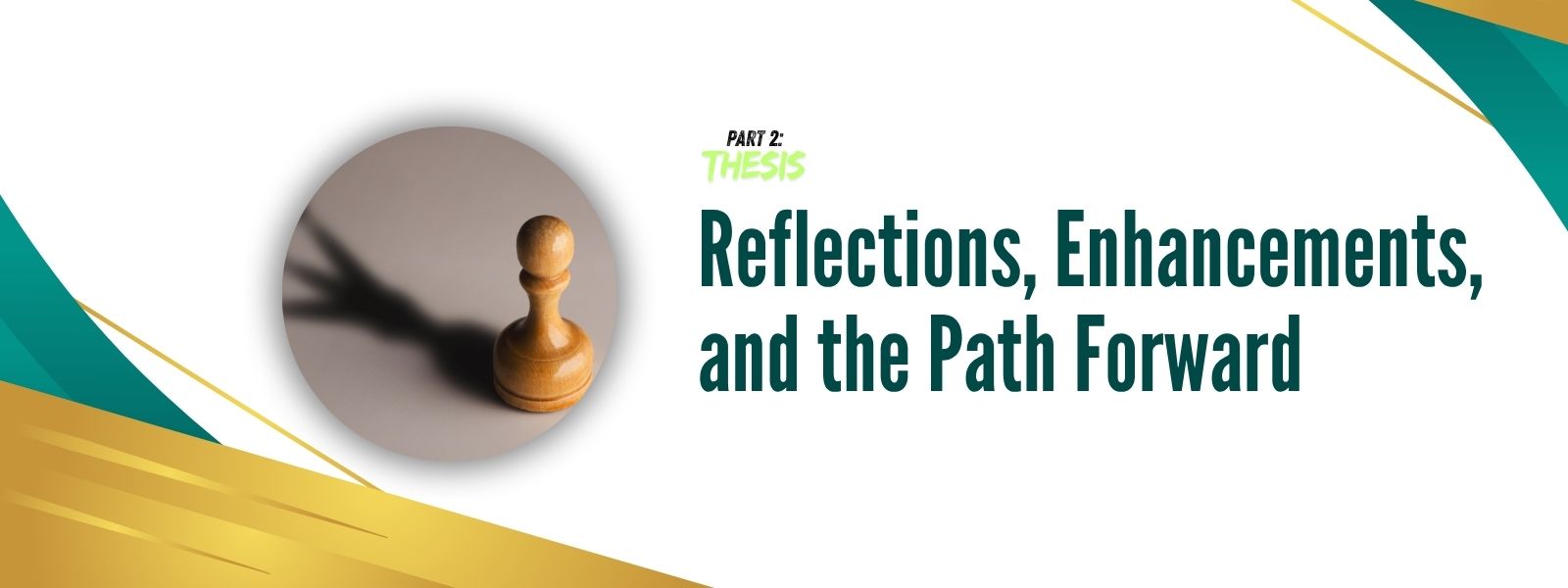 Reflections, Enhancements, and the Path Forward