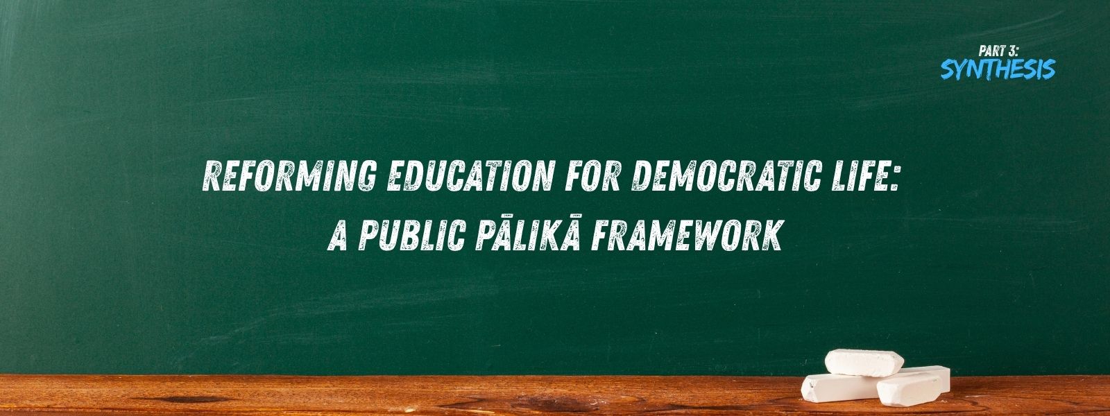 Reforming Education for Democratic Life: A Public Pālikā Framework