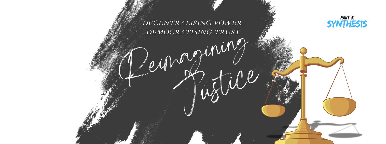Reimagining Justice — Decentralising Power, Democratising Trust